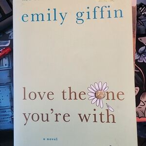 Love the One You're With by Emily Giffin